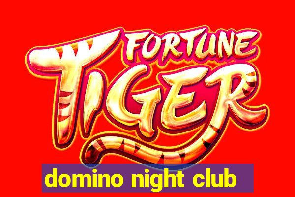 domino night club